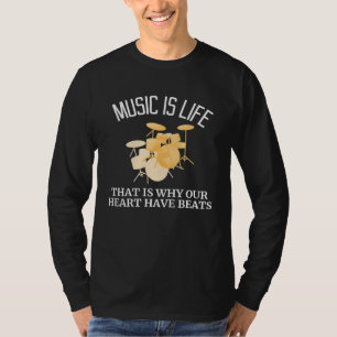 Music is Life that is why our heart have beats T-Shirt