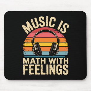 Music Is Math With Feelings Funny Music Teacher Lo Mouse Pad