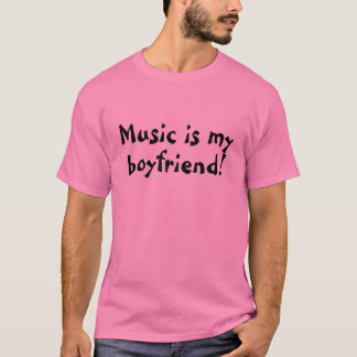 Music Is My Boyfriend T-Shirt