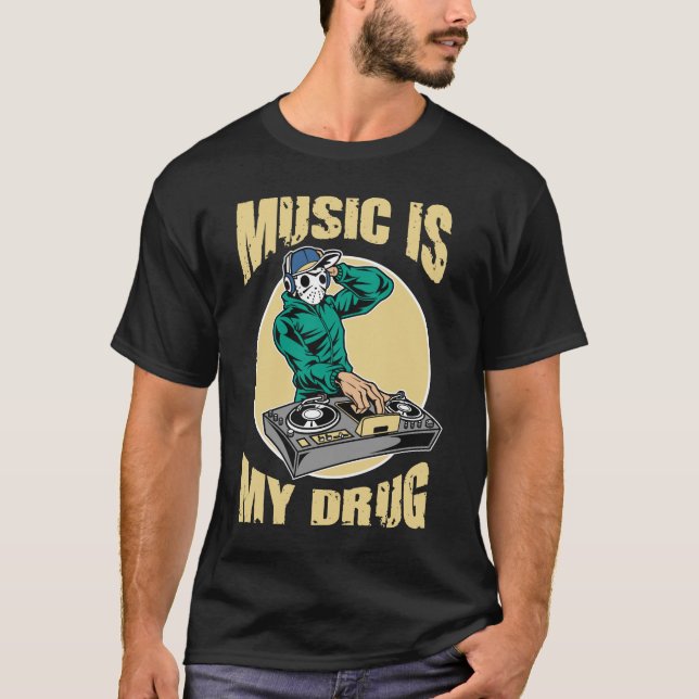 Music is my drug T-Shirt (Front)