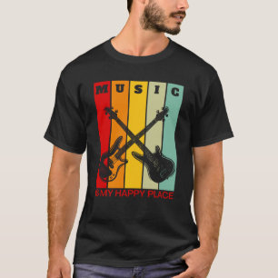 Music is My Happy Place Music Guitar Player Bass T-Shirt