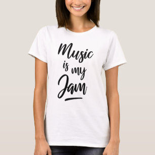 Music is my jam T-Shirt