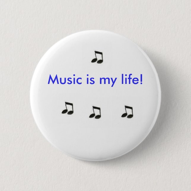 Music is my life! 6 cm round badge (Front)