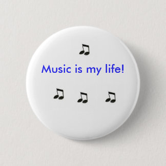 Music is my life! 6 cm round badge
