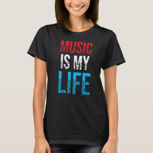 Music Is My Life  Long Live Rock And Roll T-Shirt