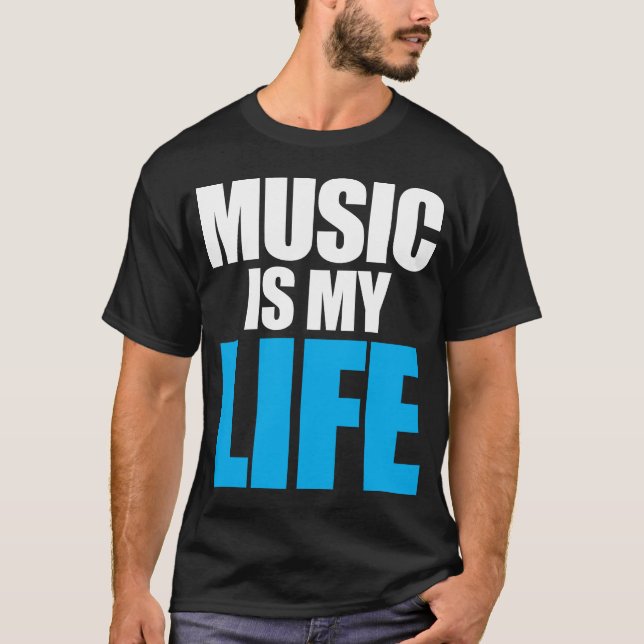 Music Is My Life T-Shirt (Front)