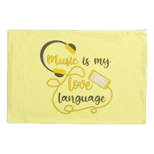 Music is my love language romantic phrase pillowcase