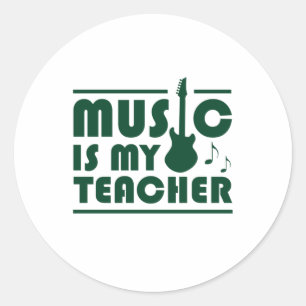Music Is My Teacher Classic Round Sticker