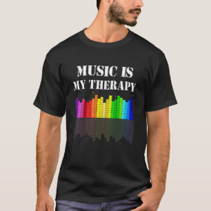 Music Is My Therapy Equalizer DJ Funny Musical Mus T-Shirt