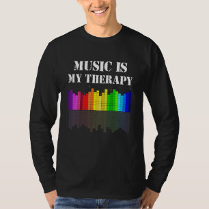 Music Is My Therapy Equalizer DJ Funny Musical Mus T-Shirt
