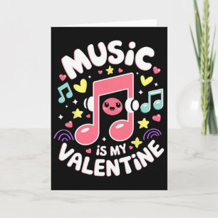 Music Is My Valentine Kawaii Musical Note Music Lo Card