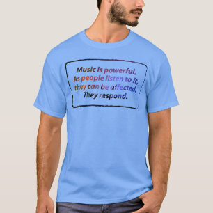 Music is powerful quotes funny vintage T-Shirt
