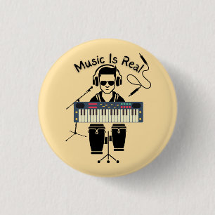 Music Is Real 3 Cm Round Badge
