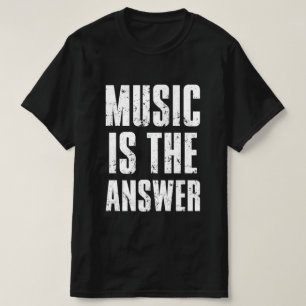 Music Is The Answer Funny Music Lovers Musician T-Shirt