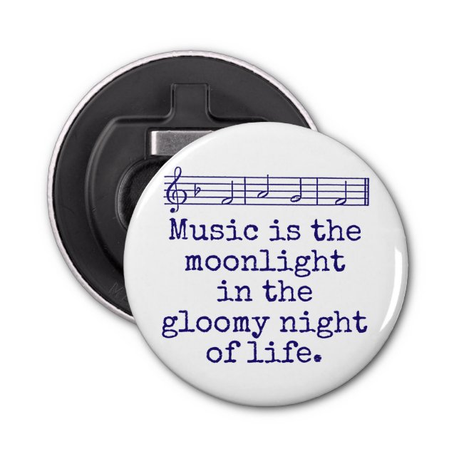 Music Is The Moonlight - Music Quote  Bottle Opener (Front)