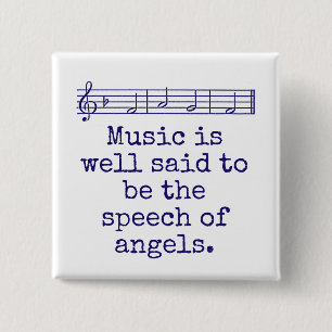 Music Is Well Said To Be - Music Quote 15 Cm Square Badge