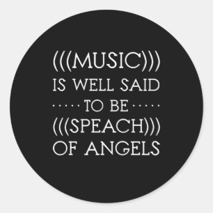 Music Is Well Said To Be Of Angels Classic Round Sticker