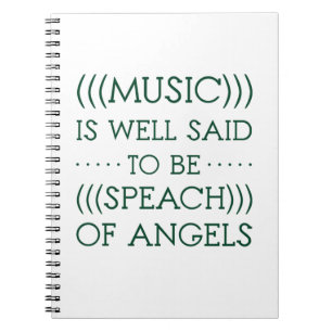 Music Is Well Said To Be Of Angels Notebook