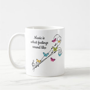 Music is What Feelings Sound Like, Butterflies Coffee Mug