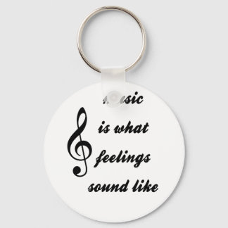 Music Is What Feelings Sound Like Key Ring