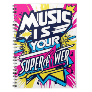 Music Is Your Superpower Notebook