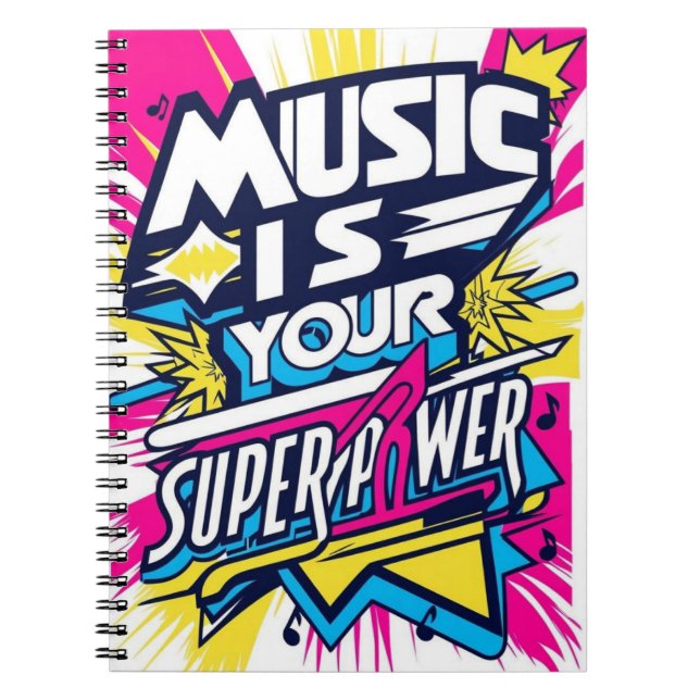 Music Is Your Superpower option 2 Notebook (Front)