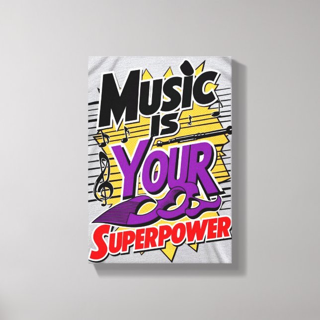 Music Is Your Superpower option 3 Canvas Print (Front)
