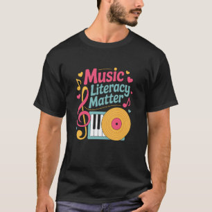 Music Literacy Matter, Music Teacher T-Shirt