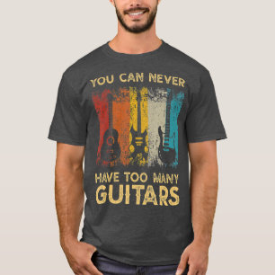 Music Lover Gifts Funny You Can Never Have Too Man T-Shirt