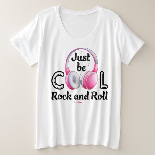 Music Lover Just Be Cool Rock and Roll Plus Size T-Shirt (Design Front)