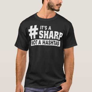 Music Lover Teacher It's A Sharp Not A Hashtag  T-Shirt