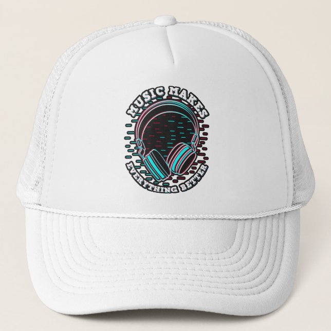 Music makes everything better trucker hat (Front)