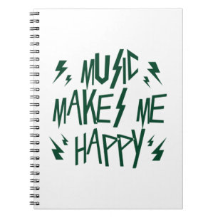 Music Makes Me Happy Notebook