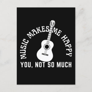 MUSIC MAKES ME HAPPY YOU NOT SO MUCH POSTCARD