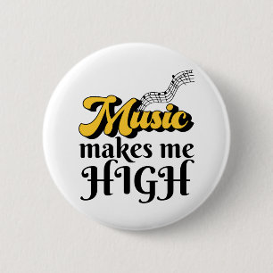 Music Makes Me High 6 Cm Round Badge