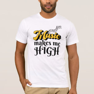Music Makes Me High T-Shirt