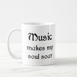 music makes my soul soar coffee mug