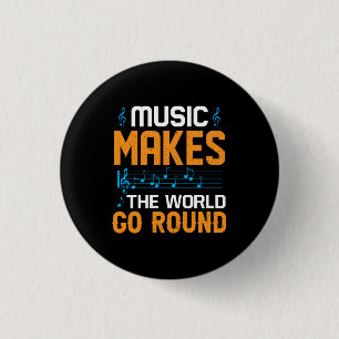 Music Makes The World Go Round 3 Cm Round Badge