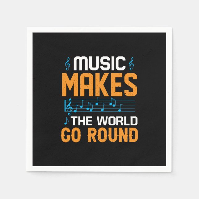 Music Makes The World Go Round Napkin (Front)