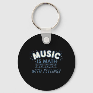 Music Math With Feelings Music Teacher Quote Key Ring