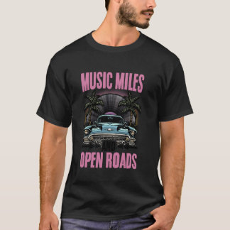 Music Miles & Open Roads Musician Western Country T-Shirt