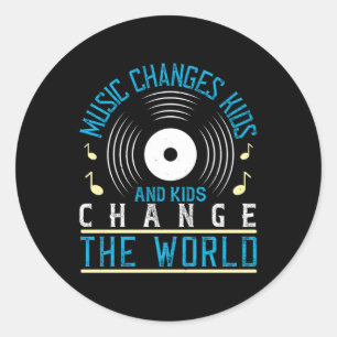 Music - Music And Kids Change The World Classic Round Sticker