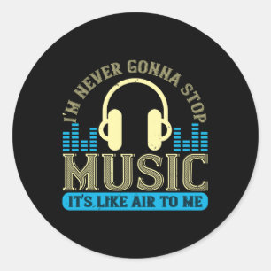 Music - Music Is Like Air To Me Classic Round Sticker