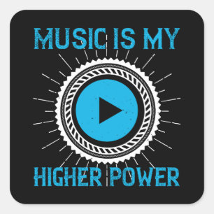 Music - Music Is My Higher Power Square Sticker