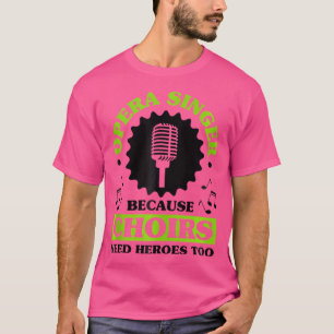 Music Musical Choir Opera Singer T-Shirt