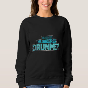 Music Musician Drummer  Increase Drum Kit Sweatshirt