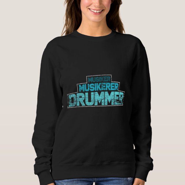 Music Musician Drummer  Increase Drum Kit Sweatshirt (Front)