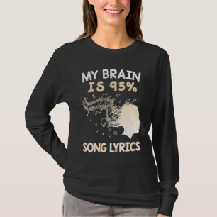 Music My Brain is 95 Song Lyrics & Cool T-Shirt