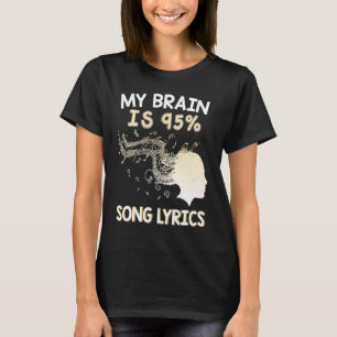 Music My Brain is 95 Song Lyrics & Cool T-Shirt