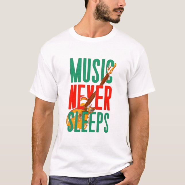 Music Never Sleeps T-Shirt (Front)